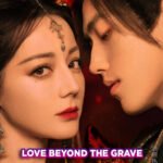 Arthur Chen and Dilraba romantic Chinese drama Love Beyond the Grave chemistry scene