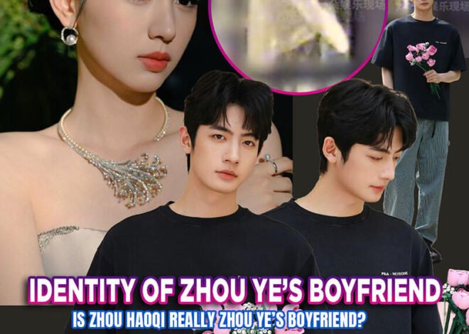 Zhou Ye’s Boyfriend Rumored to Be Rising Actor Zhou Haoqi