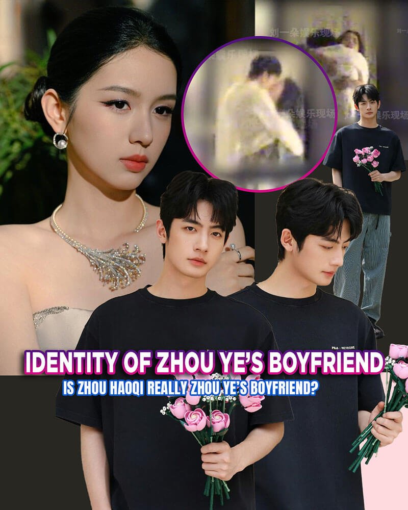 Zhou Ye’s Boyfriend Rumored to Be Rising Actor Zhou Haoqi